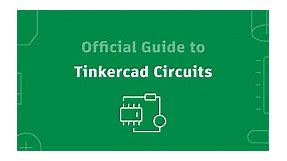 Official Guide to Tinkercad Circuits - Tinkercad