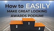 How to Easily Make Great Looking Awards Podium!