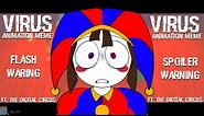 Virus || FW || Animation Meme || The Amazing Digital Circus