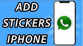 How to add stickers on Whatsapp iPhone (FULL GUIDE)