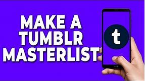 How To Make A Tumblr Masterlist On Mobile