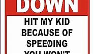Slow down Hit My Kid Because Of Speeding You Won't Need A Lawyer Aluminum Signs - Children and Kids Playing - Slow down Signs - Street Signs - Funny Slow down Signs - Child Safety Speed - 8.5" X 10"