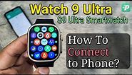 Watch 9 Ultra (S9 Ultra Smartwatch) How To Connect To Phone? | Fitpro Application T900
