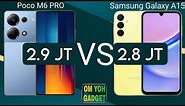 Poco M6 Pro vs Samsung A15, Manakah Yang Worth it??