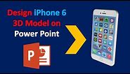 How to Make iPhone 6 3D Model in PowerPoint