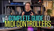 Complete BEGINNERS GUIDE To MIDI CONTROLLERS