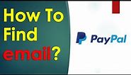 How do I get PayPal email address?