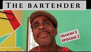 The Bartender Season 5 Episode 2 Loose Ends