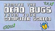 How to Remove Dead Bugs Inside Your Computer Monitor (Without Taking Screen Apart)