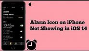 Why is the Alarm Icon Not Showing on iPhone in iOS 14? [Fixed]