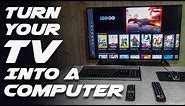TURN YOUR TV INTO A COMPUTER | HERE'S HOW