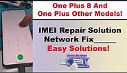 OnePlus 8 IMEI Repair Solution One Plus IMEI Repair And Network Issues Fix Easy Solution