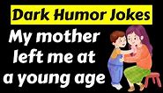 26 Toxic Dark Humour Jokes | Compilation #13