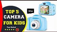✅ Top 5: Best Digital Camera For Kids 2022 [Tested & Reviewed]