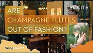 Are Champagne Flutes Out Of Fashion?
