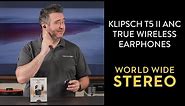Review: Klipsch T5 II ANC True Wireless Earbuds (New 2021 Version)