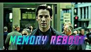The Matrix | Memory Reboot (edit)