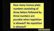 How many license plates consisting of 3 letters followed by three numbers are possible. No repeats