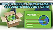 How to Order Replacement Walmart Discount Card |ASSOCIATES ONLY| 2022 |