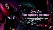 Lady Gaga - Bad Romance/Poker Face (The Chromatica: World Tour Concept)