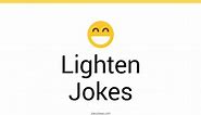 40  Lighten Jokes And Funny Puns - JokoJokes