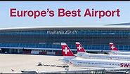 Touring Europe’s Best Airport: Why Zürich Airport has ranked #1 for 18 consecutive years