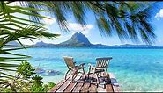 Morning Cafe: 3 Hours of Bora Bora Beachside Bliss & Tropical Ambience