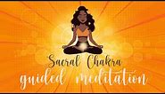 Boost Creativity, Desire & Confidence ~ Sacral Chakra Guided meditation