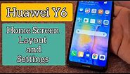 Huawei Y6 phone - Home Screen Layout and settings
