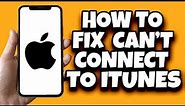 How To Fix iPhone Cannot Connect To iTunes Store (Solved)