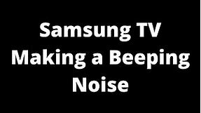 Why is my Samsung TV beeping?