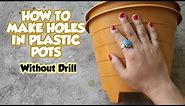 How To Drill Holes In Plastic Flower Pots ? | Without Drill Or Soldering Iron | Whimsy Crafter