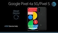 Learn How to Reset device on Your Google Pixel 4a 5G / Pixel 5 | AT&T Wireless