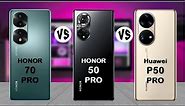 Honor 70 Pro vs Honor 50 Pro vs Huawei P50 Pro - Comparison