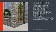 Benefits of Storefront Framing Systems for Retail Construction