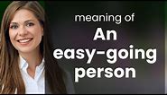Understanding "An Easy-Going Person"