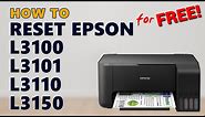 How to Reset Epson L3100 L3101 L3110 L3150 - Free Resetter