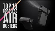 Top 10: Best Compressed Air Dusters of 2023 / Cordless Electric Air Blower, Keyboard Vacuum Cleaner