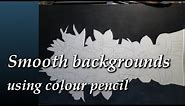 How I create a solid, black background in color pencil- Tutorial
