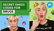 Do You Know These 15+ Secret Emoji Meanings? Emoji Codes for Drugs | Teen Slang