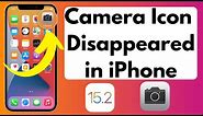 How to Fix iPhone Camera App Disappeared | Fix iPhone Camera Icon Missing in iOS 15