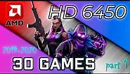 *AMD HD 6450 in 30 Games | 2024 (P1)