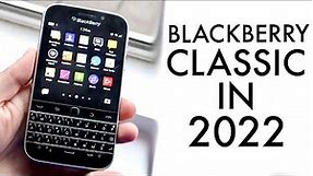Blackberry Classic In 2022! (Still Worth Buying?) (Review)