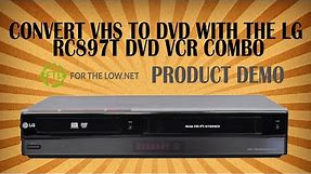 TRANSFER VHS TAPES TO DVD DISC EASILY WITH THE LG DVD VCR COMBO RECORDER RC897T 1080P HDMI UPCONVERT