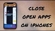 How to close open apps on the iPhone x, 11, 12