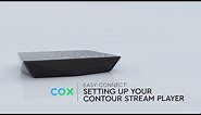 How to set up your Cox Wireless 4K Contour Stream Player