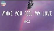 Adele - Make You Feel My Love (Lyrics)