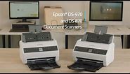Epson DS-870 & DS-970 Document Scanner | Take a Product Tour