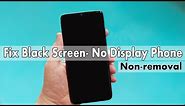 How To Fix Black Screen Problem on Android Non-Removable Battery Phones, Fix Black screen No Display