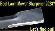 Best Lawn Mower Blade Sharpener 2023? From $9 to $1200—6 Sharpeners Compared! Let's find out!